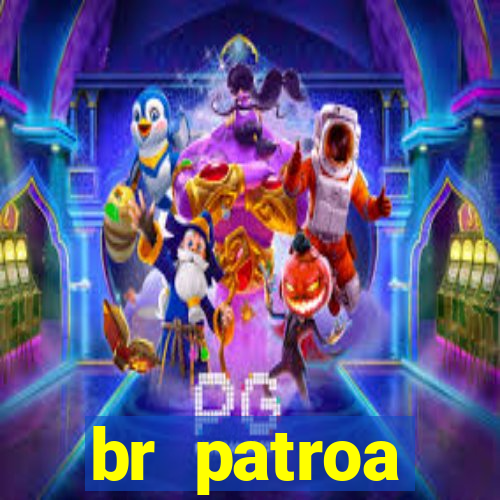 br patroa plataforma jogo online